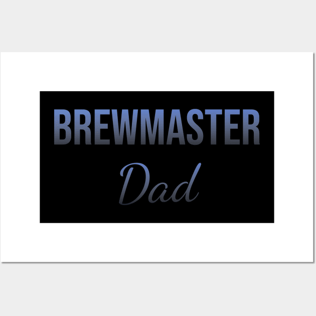 Brewmaster dad Wall Art by Apollo Beach Tees